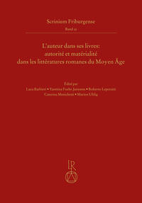 L’auteur dans ses livres: autorité et matérialité dans les littératures romanes du Moyen Âge