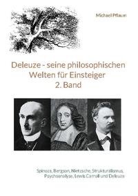 Deleuze - seine philosophischen Welten für Einsteiger 2. Band