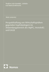 Prospekthaftung von Wirtschaftsprüfern gegenüber Kapitalanlegern im Anwendungsbereich des WpPG, VermAnlG und KAGB