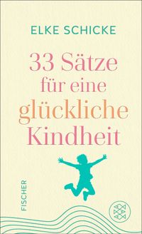 33 Sätze für eine glückliche Kindheit