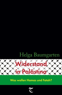 Widerstand in Palästina: Was wollen Hamas und Fatah?