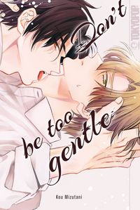 Don't be too gentle
