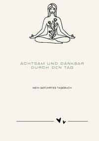 Achtsam und dankbar durch den Tag