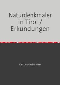 Naturdenkmäler in Tirol / Erkundungen