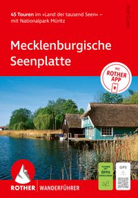ROTHER Wanderführer Mecklenburgische Seenplatte. 45 Touren im »Land der tausend Seen« – mit Nationalpark Müritz