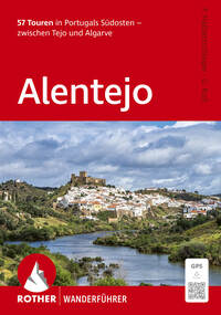 ROTHER Wanderführer Alentejo. 57 Touren in Portugals Südosten – zwischen Tejo und Algarve