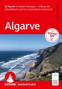 ROTHER Wanderführer Algarve. 52 Touren im Süden Portugals – entlang der Atlantikküste und ins ursprüngliche Hinterland