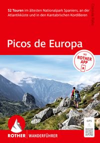 ROTHER Wanderführer Picos de Europa. 52 Touren im ältesten Nationalpark Spaniens, an der Atlantikküste und in den Kantrabrischen Kordilleren