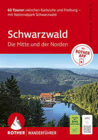 ROTHER Wanderführer Schwarzwald. Die Mitte und der Norden. 60 Touren zwischen Karlsruhe und Freiburg – mit Nationalpark Schwarzwald