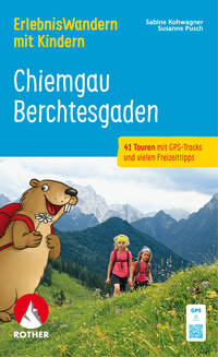 ROTHER Wanderbuch ErlebnisWandern mit Kindern Chiemgau – Berchtesgaden