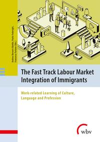 The Fast Track Labour Market Integration of Immigrants
