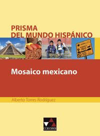 Prisma del mundo hispánico / Mosaico mexicano