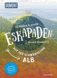 52 kleine & große Eskapaden auf der Schwäbischen Alb