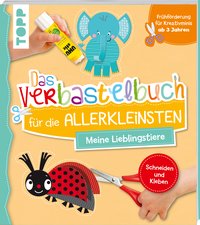 Das Verbastelbuch für die Allerkleinsten. Schneiden und Kleben. Meine Lieblingstiere