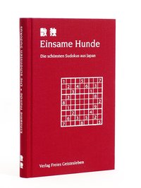 Einsame Hunde. Die schönsten Sudokus aus Japan