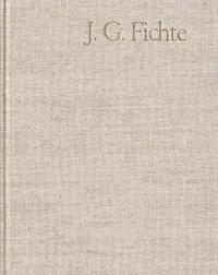 Johann Gottlieb Fichte: Gesamtausgabe / Reihe IV: Kollegnachschriften. Band 6: Kollegnachschriften 1812–1814