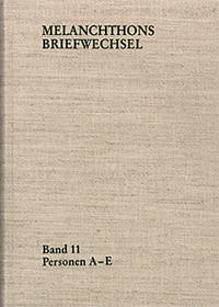 Melanchthons Briefwechsel / Regesten. Band 11: Personen A-E