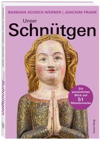 Unser Schnütgen. Ein Museumsführer der besonderen Art