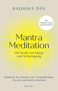 Mantra Meditation – Die Kraft von Klang und Schwingung
