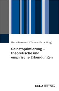 Selbstoptimierung – theoretische und empirische Erkundungen