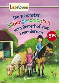 Leselöwen - Das Original - Die schönsten Silbengeschichten vom Reiterhof zum Lesenlernen