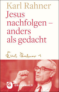 Jesus nachfolgen - anders als gedacht