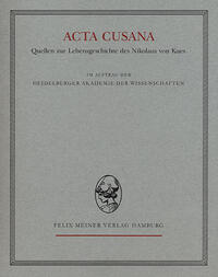 Acta Cusana. Quellen zur Lebensgeschichte des Nikolaus von Kues. Band I, Lieferung 1