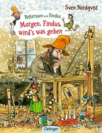 Pettersson und Findus. Morgen, Findus, wird’s was geben