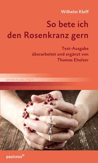So bete ich den Rosenkranz gern