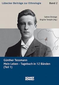 Günther Tessmann: Mein Leben - Tagebuch in 12 Bänden (Teil 1)