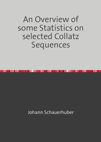 An Overview of some Statistics on selected Collatz Sequences