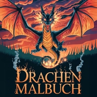 Entflammt! Drachen Malbuch für Erwachsene