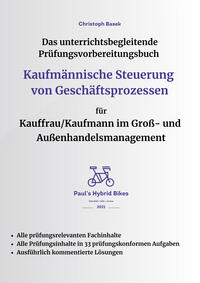 Das unterrichtsbegleitende Prüfungsvorbereitungsbuch Kaufmännische Steuerung von Geschäftsprozessen für Kauffrau/Kaufmann im Groß- und Außenhandelsmanagement