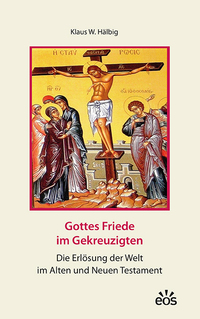 Gottes Friede im Gekreuzigten
