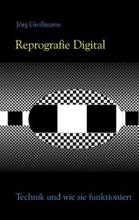 Reprografie - Digital-Technik und wie sie funktioniert