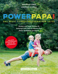 Powerpapa! (Power Papa!) (PowerPapa!) - Das beste Fitnessprogramm für Väter - Fit in 12 Wochen