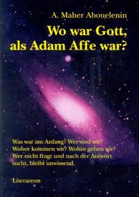 Wo war Gott, als Adam Affe war?
