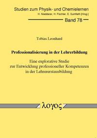 Professionalisierung in der Lehrerbildung. Eine explorative Studie zur Entwicklung professioneller Kompetenzen in der Lehrererstausbildung