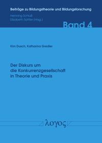 Der Diskurs um die Konkurrenzgesellschaft in Theorie und Praxis