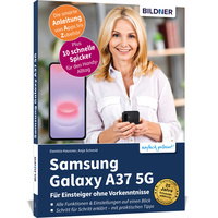 Samsung Galaxy A37 5G - Praxisbuch für Einsteiger ohne Vorkenntnisse