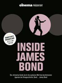 Cinema präsentiert: Inside James Bond (Erweiterte Neuausgabe)