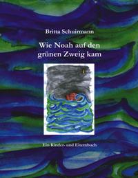 Wie Noah auf den grünen Zweig kam