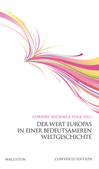 Der Wert Europas in einer bedeutsameren Weltgeschichte
