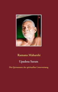 Die Quintessenz der spirituellen Unterweisung (Upadesa Saram)