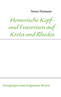 Homerische Kopf- und Fussreisen auf Kreta und Rhodos