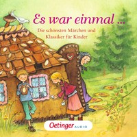 Es war einmal … Die schönsten Märchen und Klassiker für Kinder