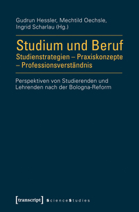 Studium und Beruf: Studienstrategien – Praxiskonzepte – Professionsverständnis