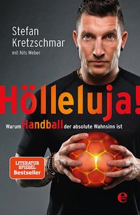 Hölleluja! Warum Handball der absolute Wahnsinn ist