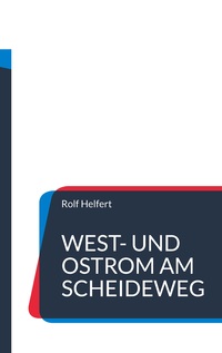 West- und Ostrom am Scheideweg