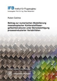 Beitrag zur numerischen Modellierung mesoskopischer Kohlenstofffasergeflechtstrukturen unter Berücksichtigung prozessinduzierter Variabilitäten